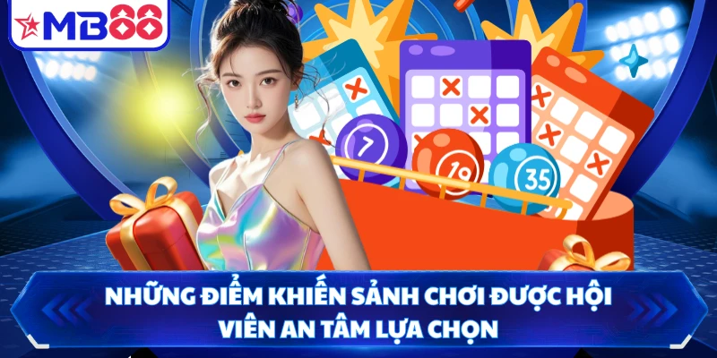 Những điểm khiến sảnh chơi được hội viên an tâm lựa chọn