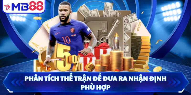 Phân tích thế trận để đưa ra nhận định phù hợp